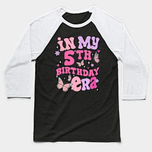 In My 5th Birthday Era  Birthday Family Boys Girls Kids Baseball T-Shirt